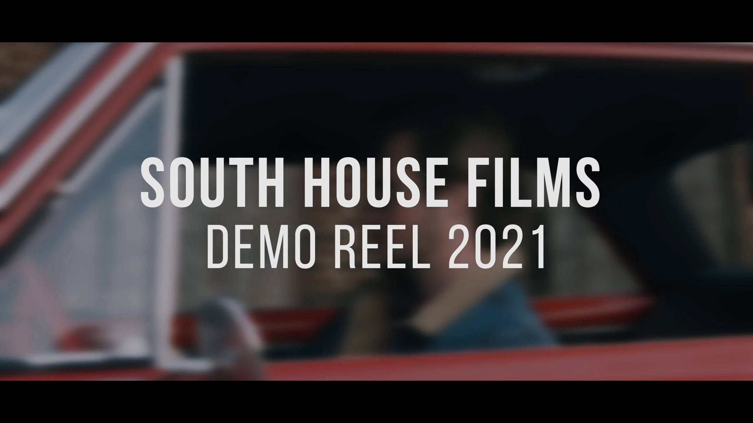 SOUTH HOUSE FILMS - DEMO REEL 2021