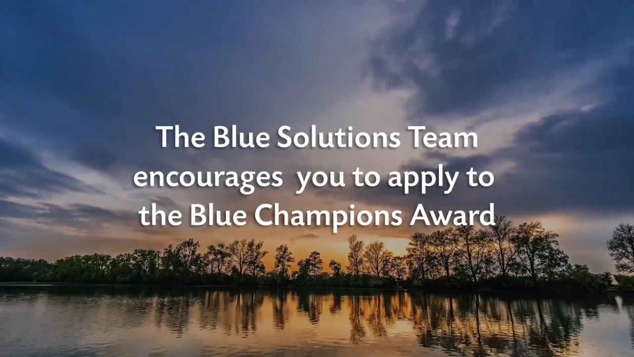 Blue Solutions Team encourages you to apply to the Blue Champions Award