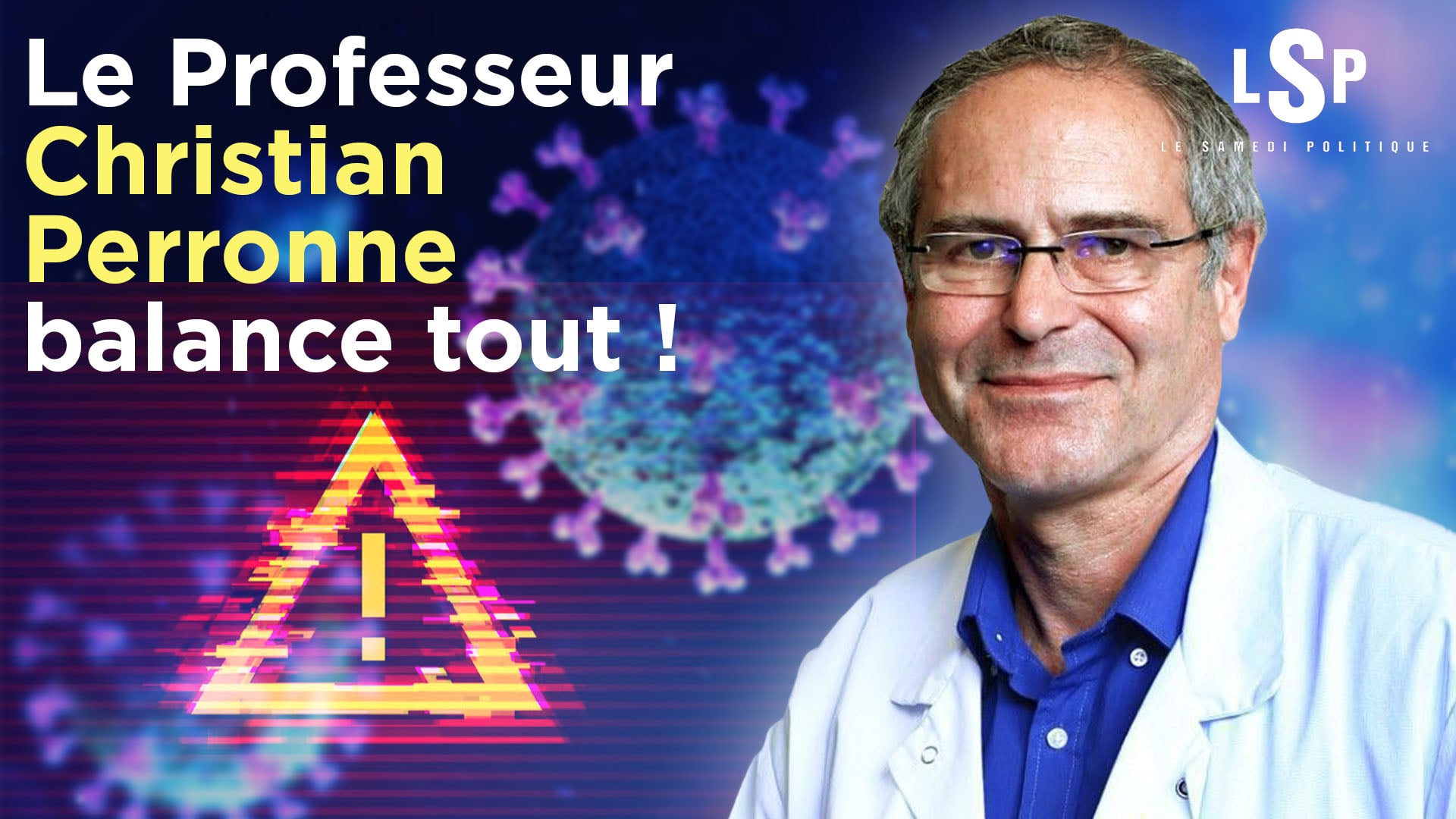 Pr Christian Perronne – Covid 19 "C'est du terrorisme que l'on impose aux Français !" - Le Samedi Politique