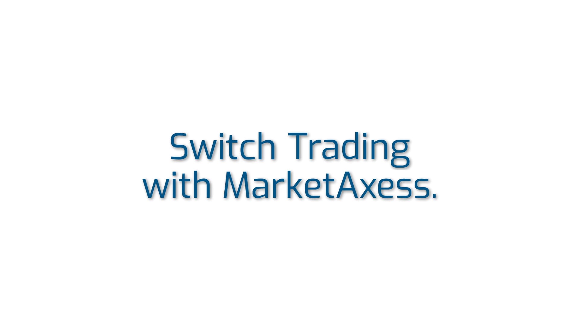 Switch Trading at MarketAxess Switch Trading at MarketAxess on Vimeo