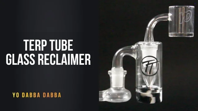 Terp Tube Glass Reclaimer - Yo Dabba Dabba