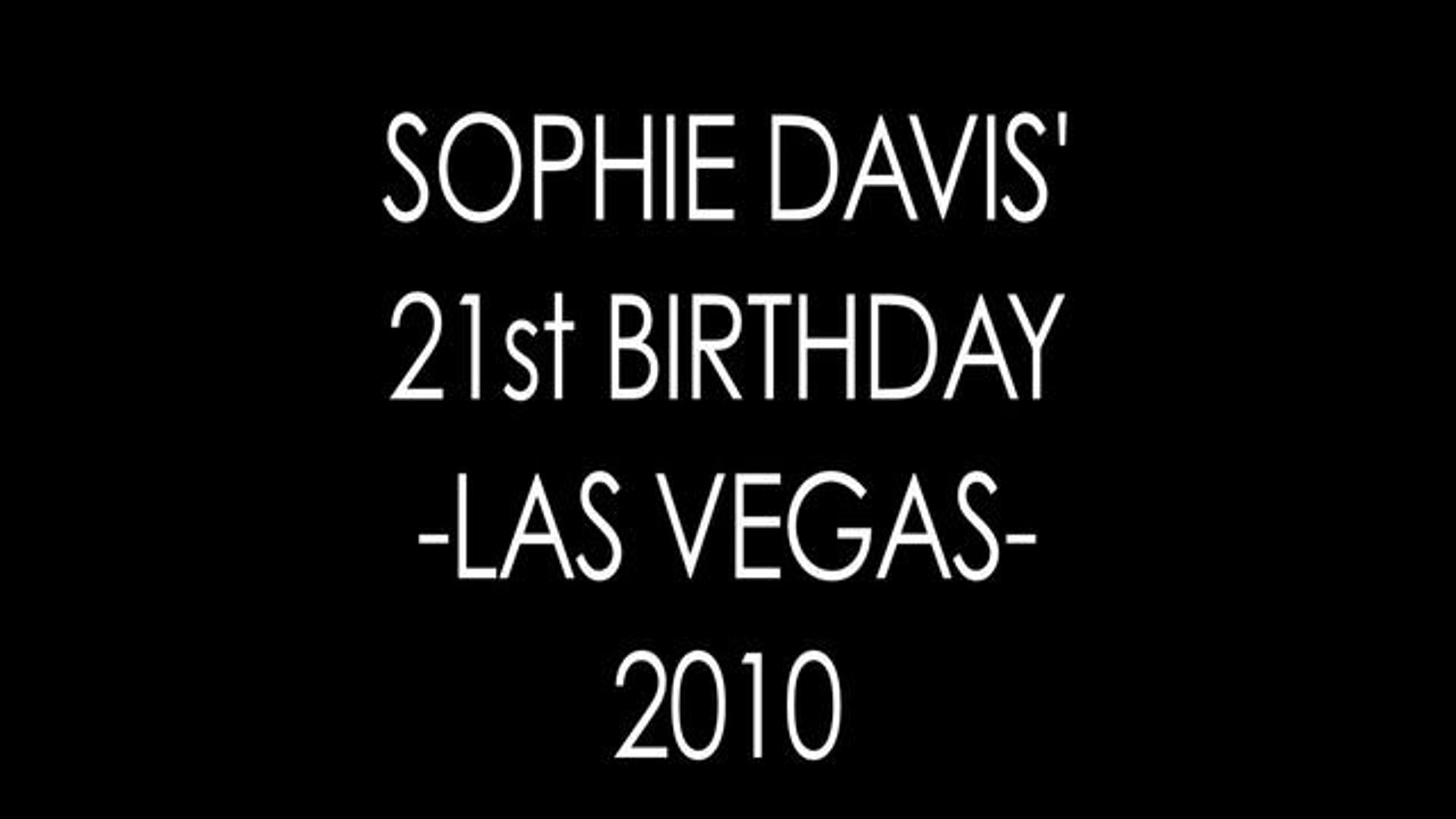 Sophie's 21st Bday in Vegas