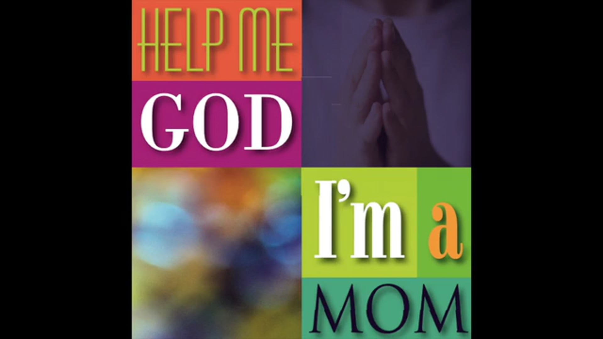 Help Me God - Bringing Hope For The Future [Mom]