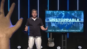 Unstoppable Church - Part 4 "Unstoppable Community"