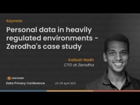 Keynote: Personal data in heavily regulated environments - Zerodha's case study