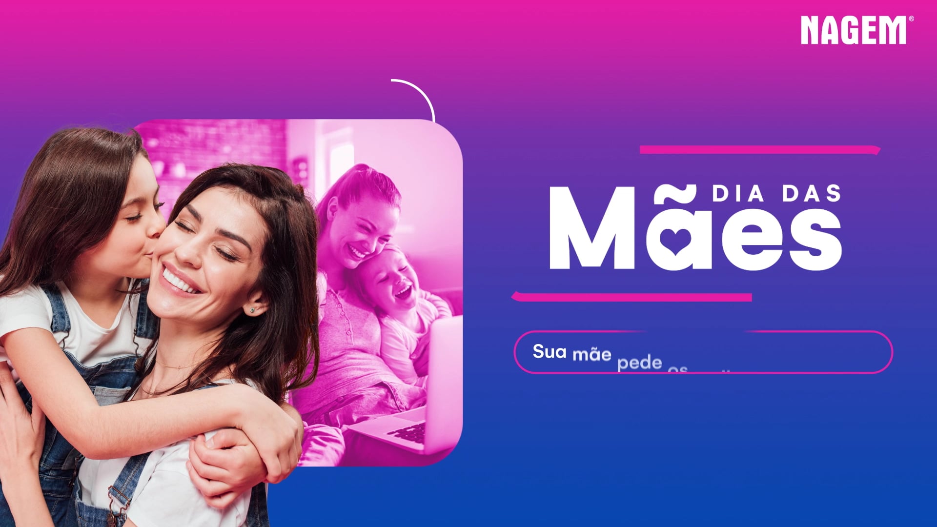 FALANTE | Nagem - Dia das Mães 2021