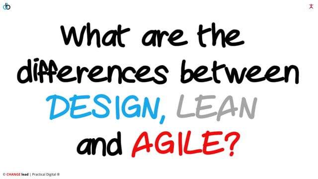 The dangers of DESIGN, LEAN and AGILE ways of working