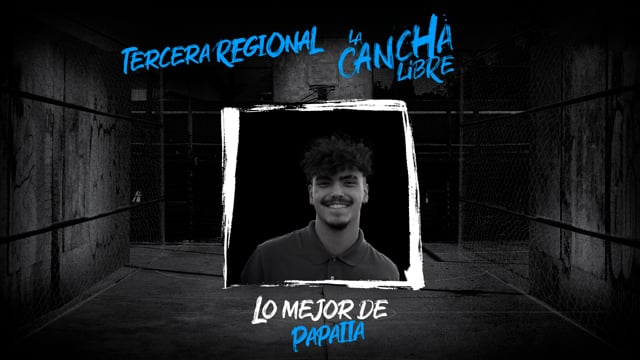 La Cancha Libre | Lo Mejor De Papaiia