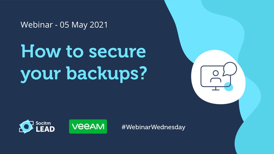Webinar Wednesday - How to secure your backups? 5th May 2021