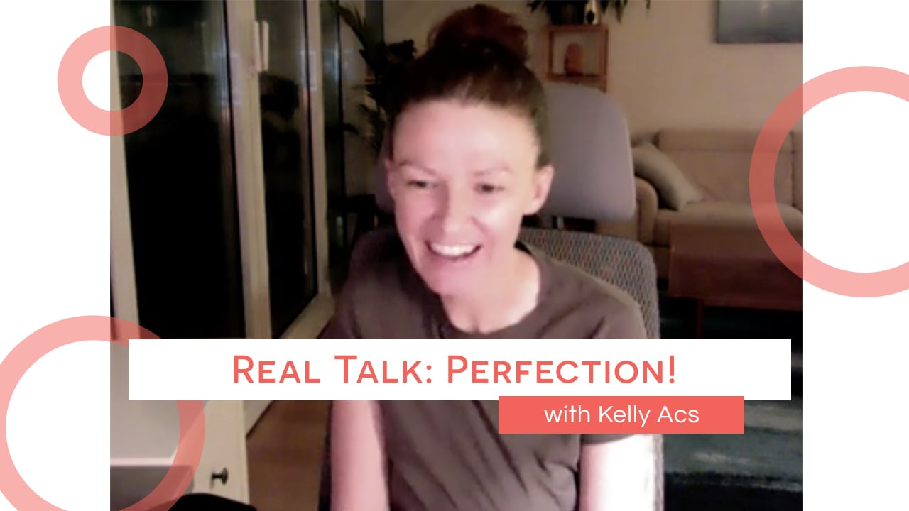 Real Talk: Perfection with Kelly Acs