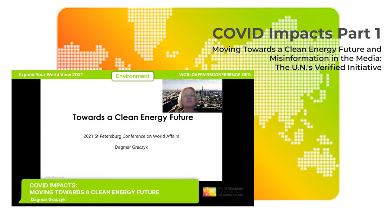 2021 COVID Impacts Part 1- Moving Towards a Clean Energy Future and Misinformation in the Media- The UN's Verified Initiative