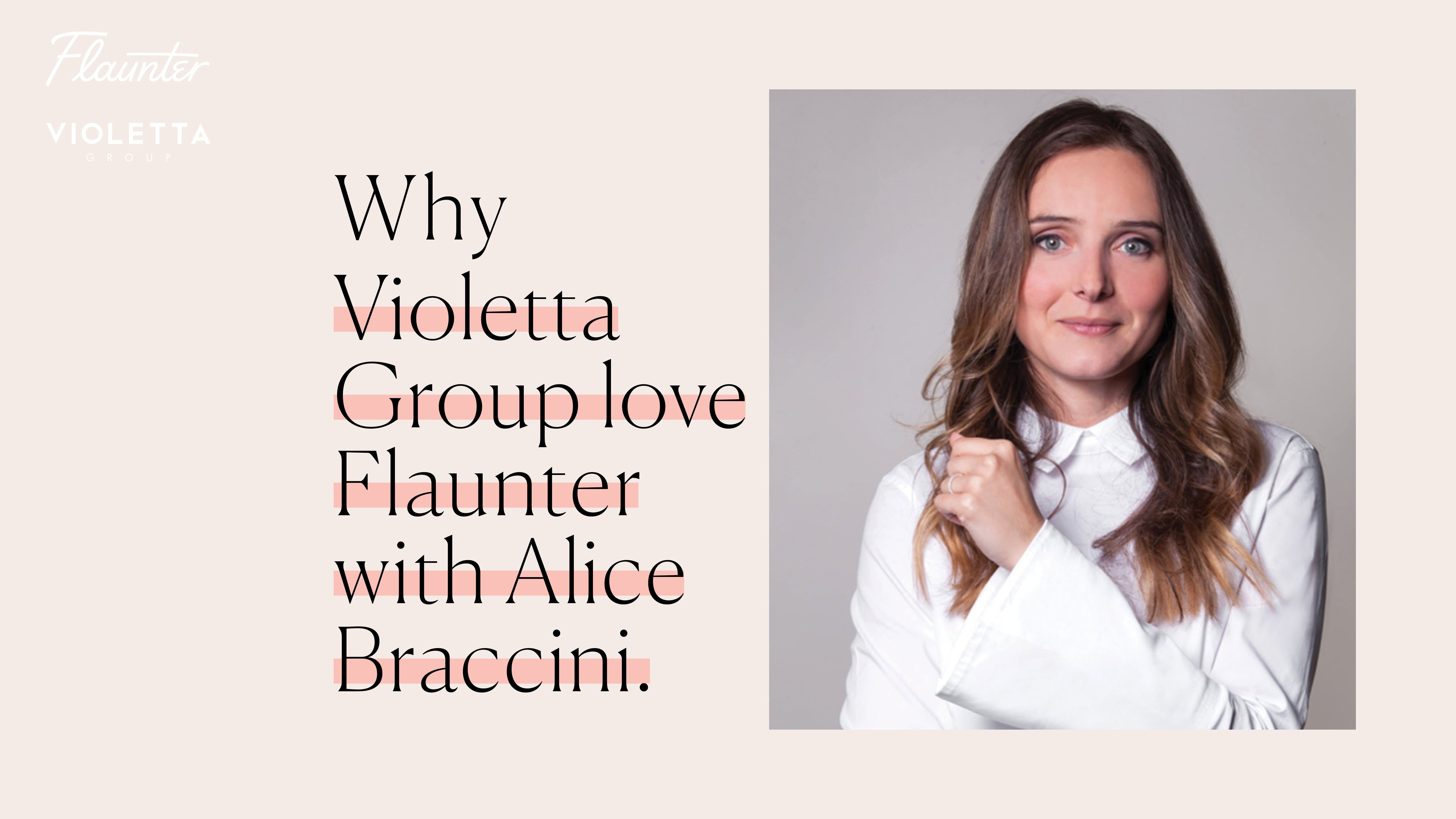 Why Violetta Group Love Flaunter with Alice Braccini