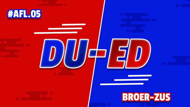 DU-ED: AFL 5 - Broer & Zus