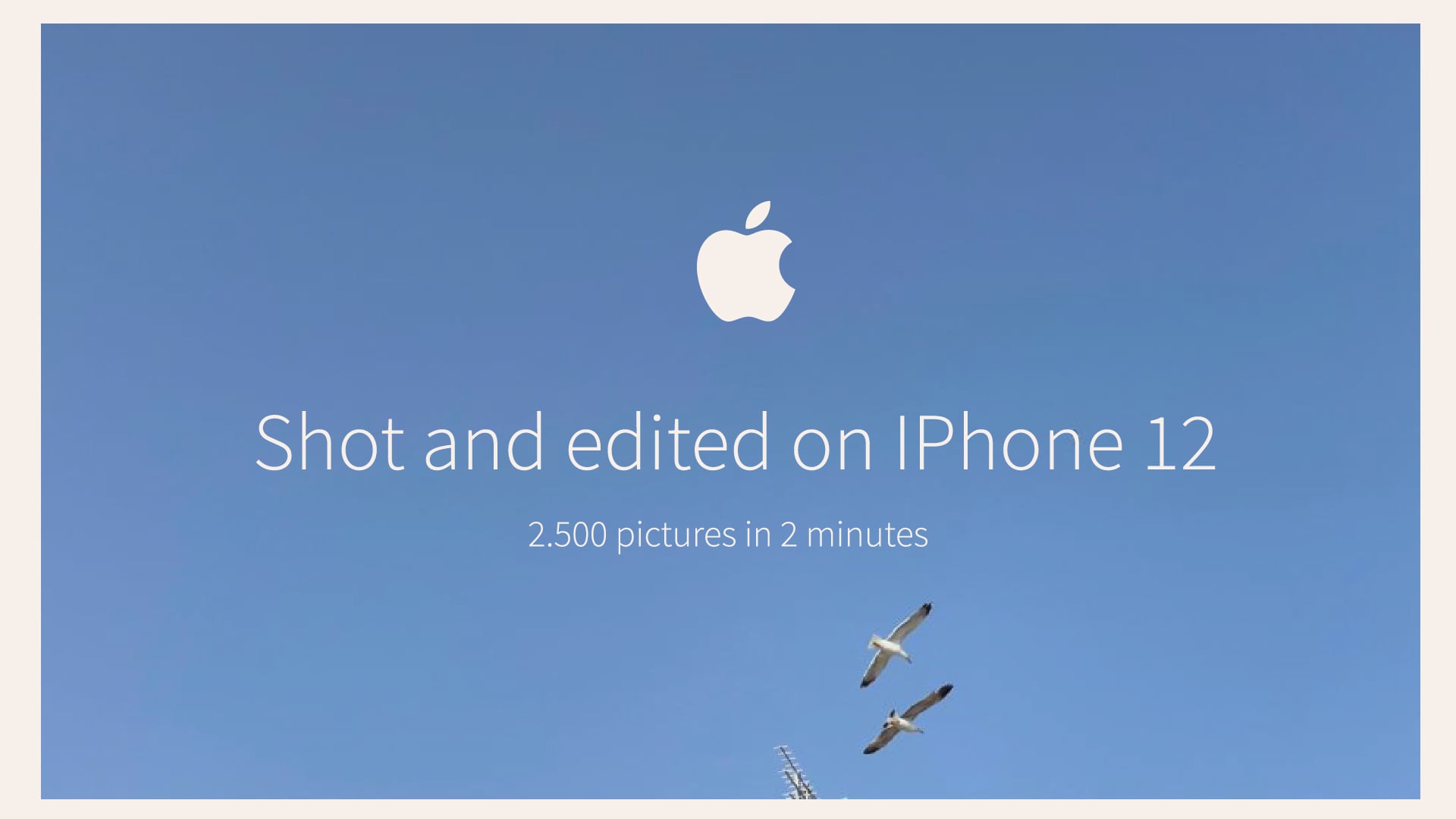 2500 pictures in 2 minutes. Shot and edited with an IPhone.