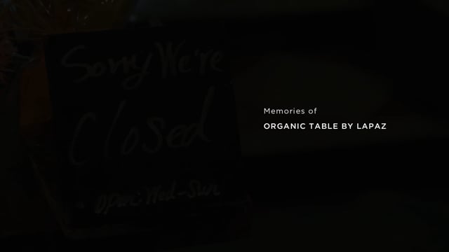 Memories of ORGANIC TABLE BY LAPAZ