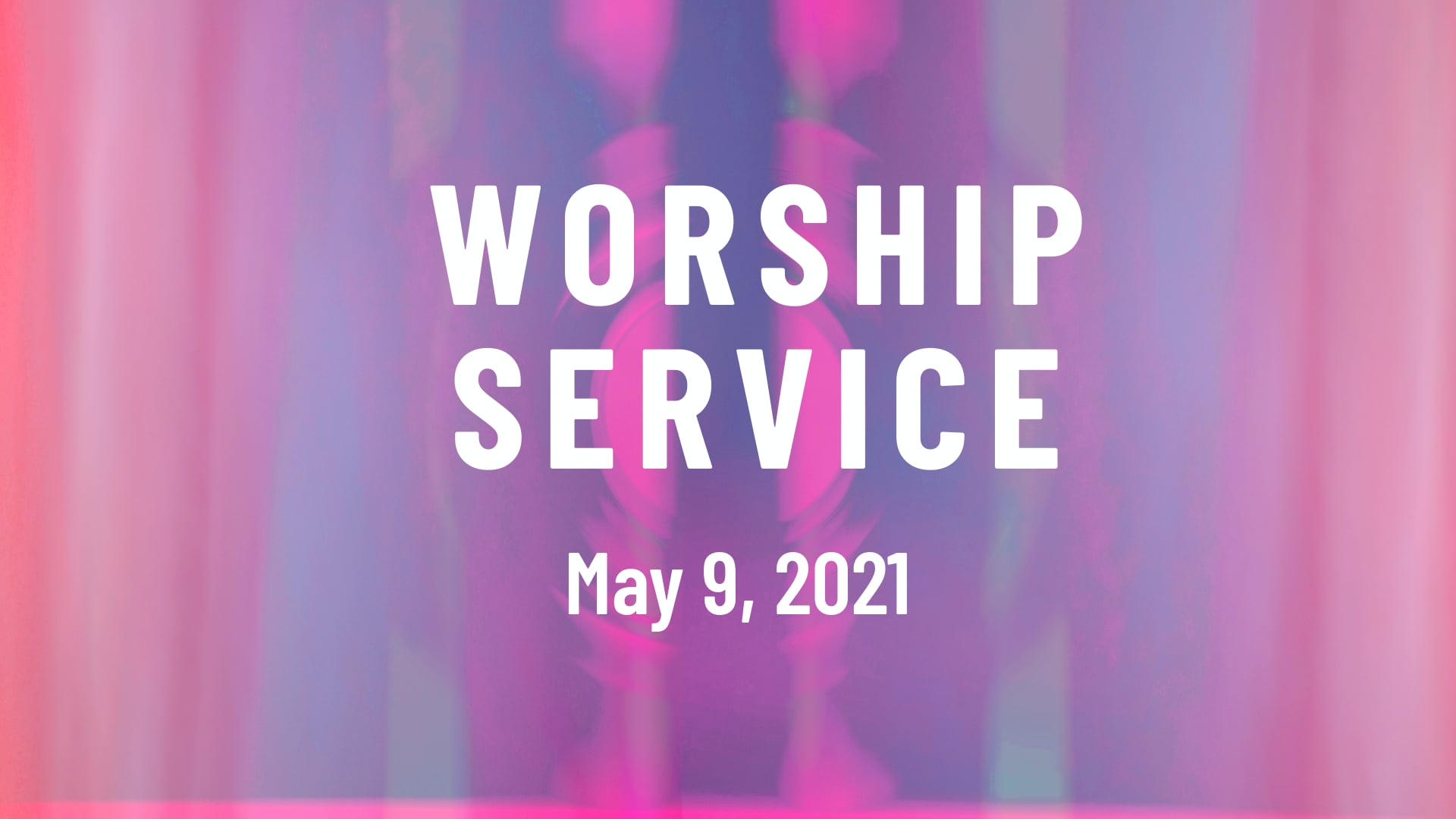 Worship May 9