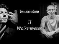 Zwischen den Zeiten - II Wolkenwesen / Jaspar Libuda (Musik), Reinhard Stöckel (Text)