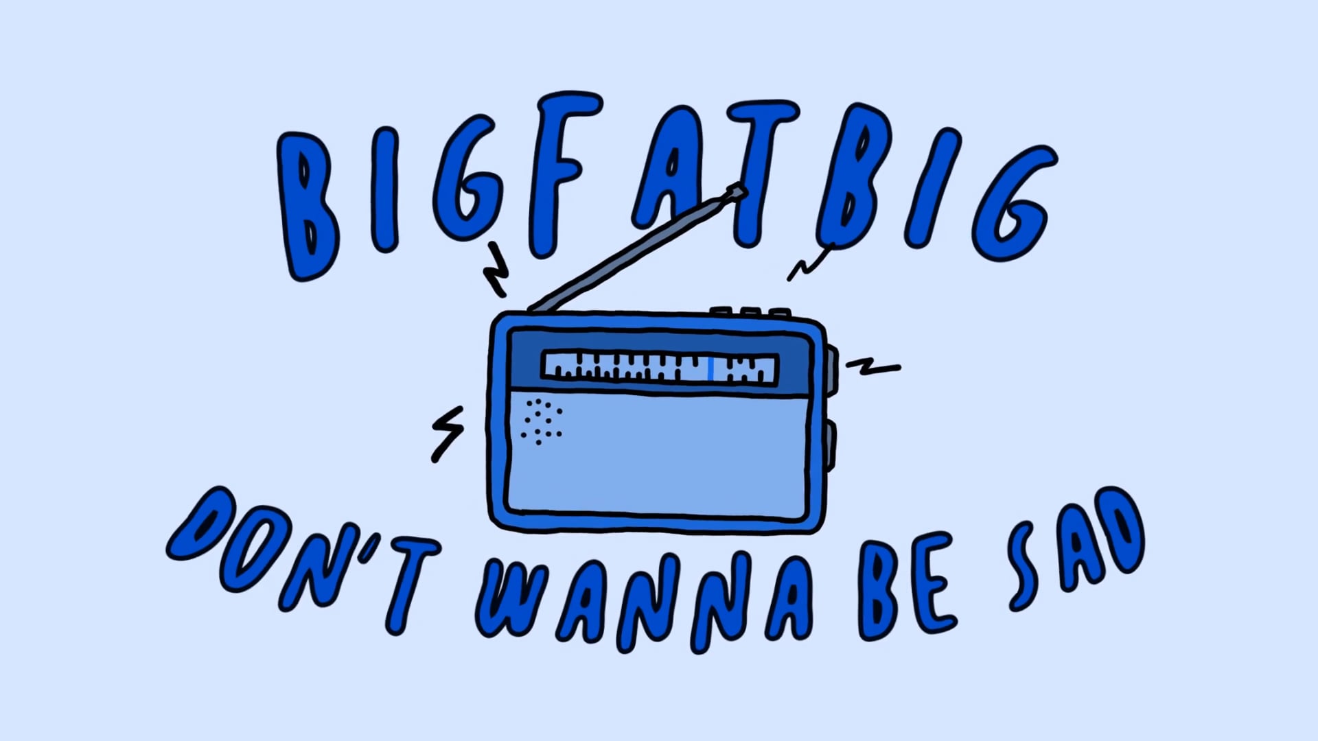 bigfatbig - Don't Wanna Be Sad | Official Lyric Video