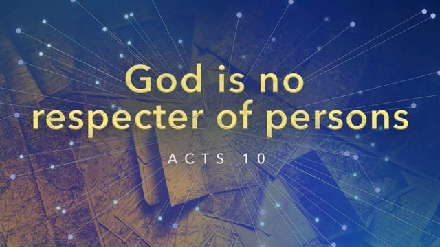 God is No Respecter of Persons