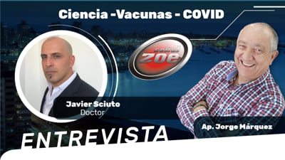 Entrevista al Dr. Javier Sciuto - Ciencia, vacunas y covid