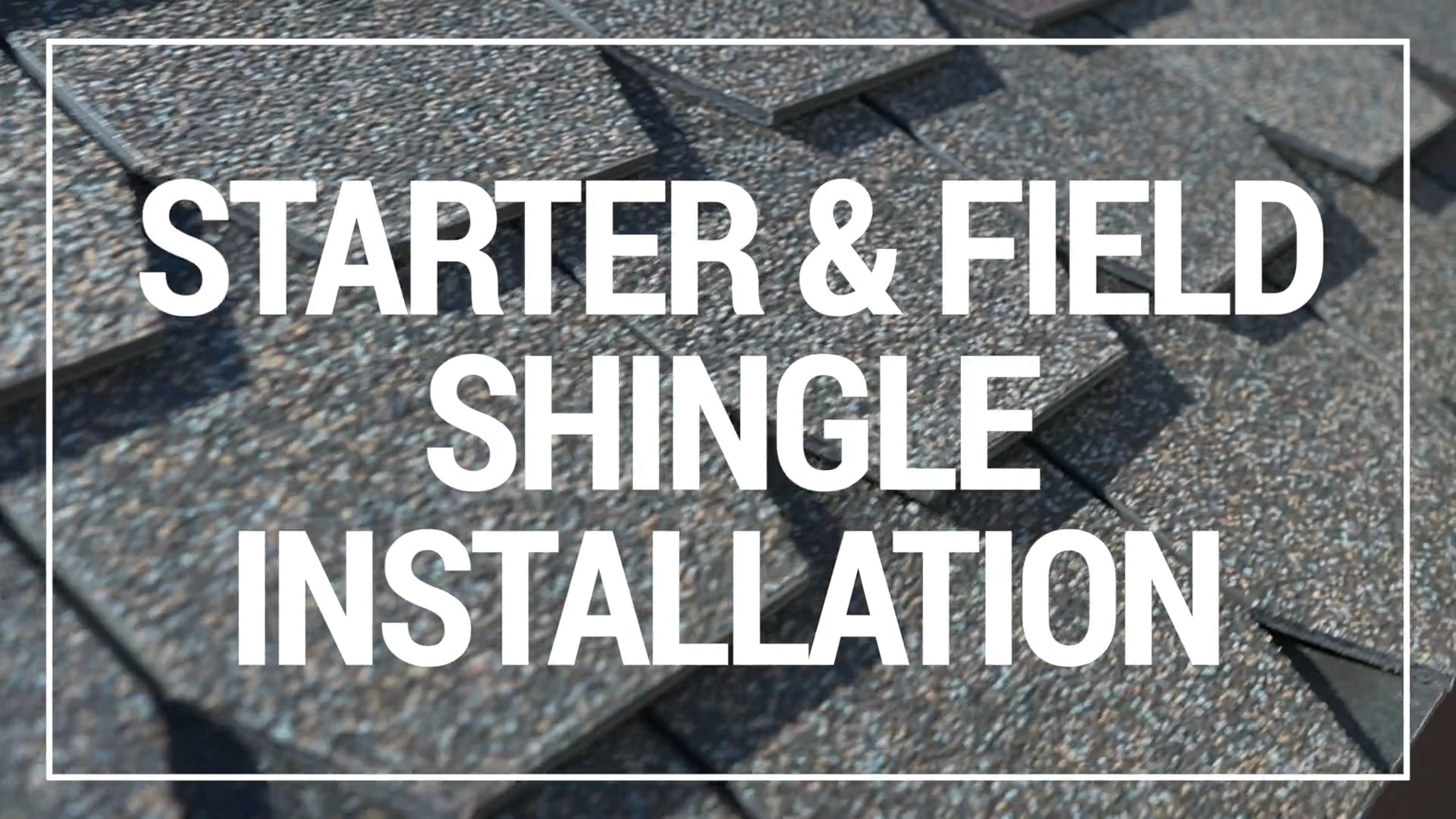 6 - STARTER & FIELD SHINGLE INSTALLATION | Videos & Movies on Vimeo