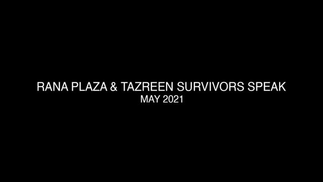 Rana Plaza & Tazreen Survivors Speak (May 2021)