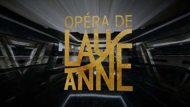 Opéra de Lausanne - cliccare per aprire il video
