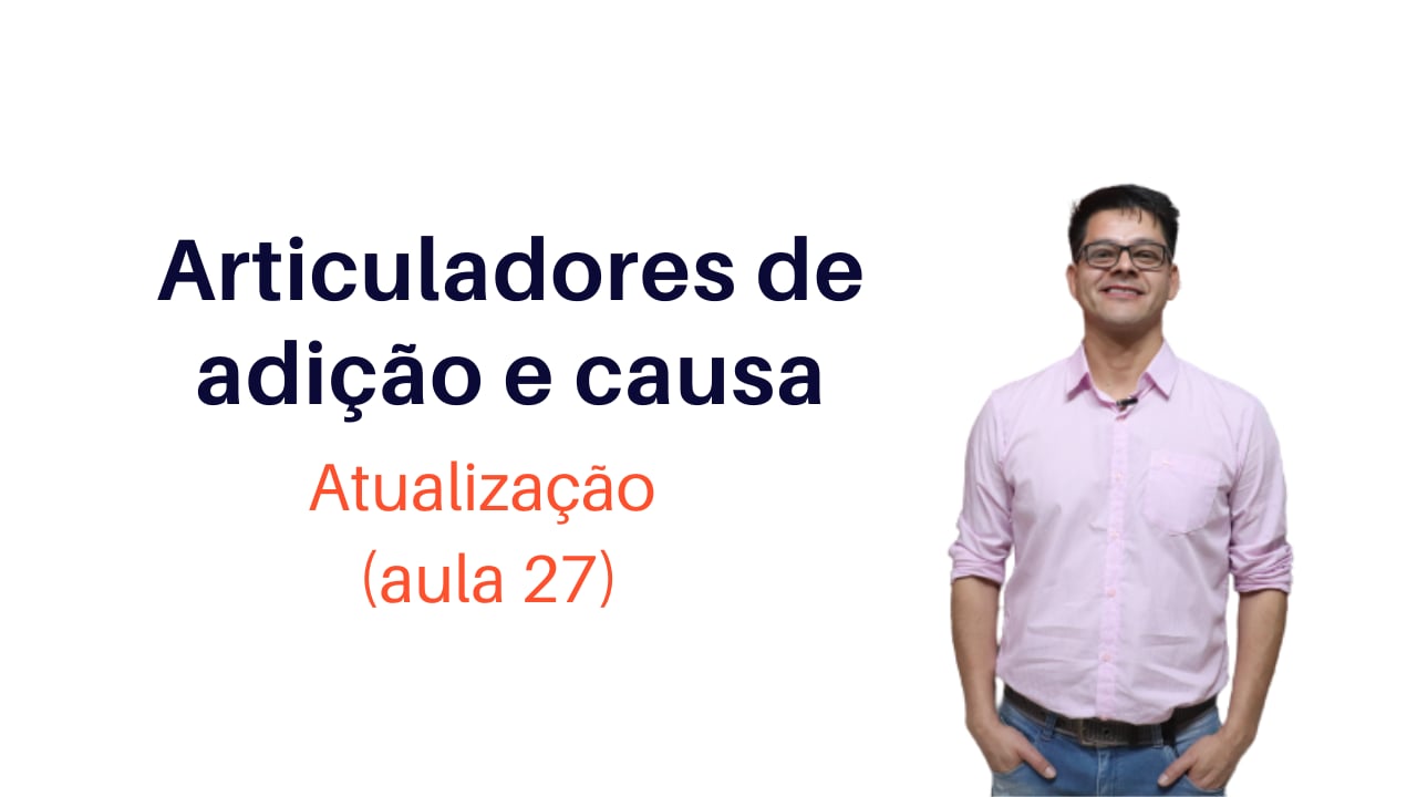Articuladores de Adição e Causa