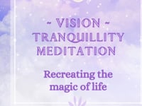 Vision Tranquillity Guided Mediation