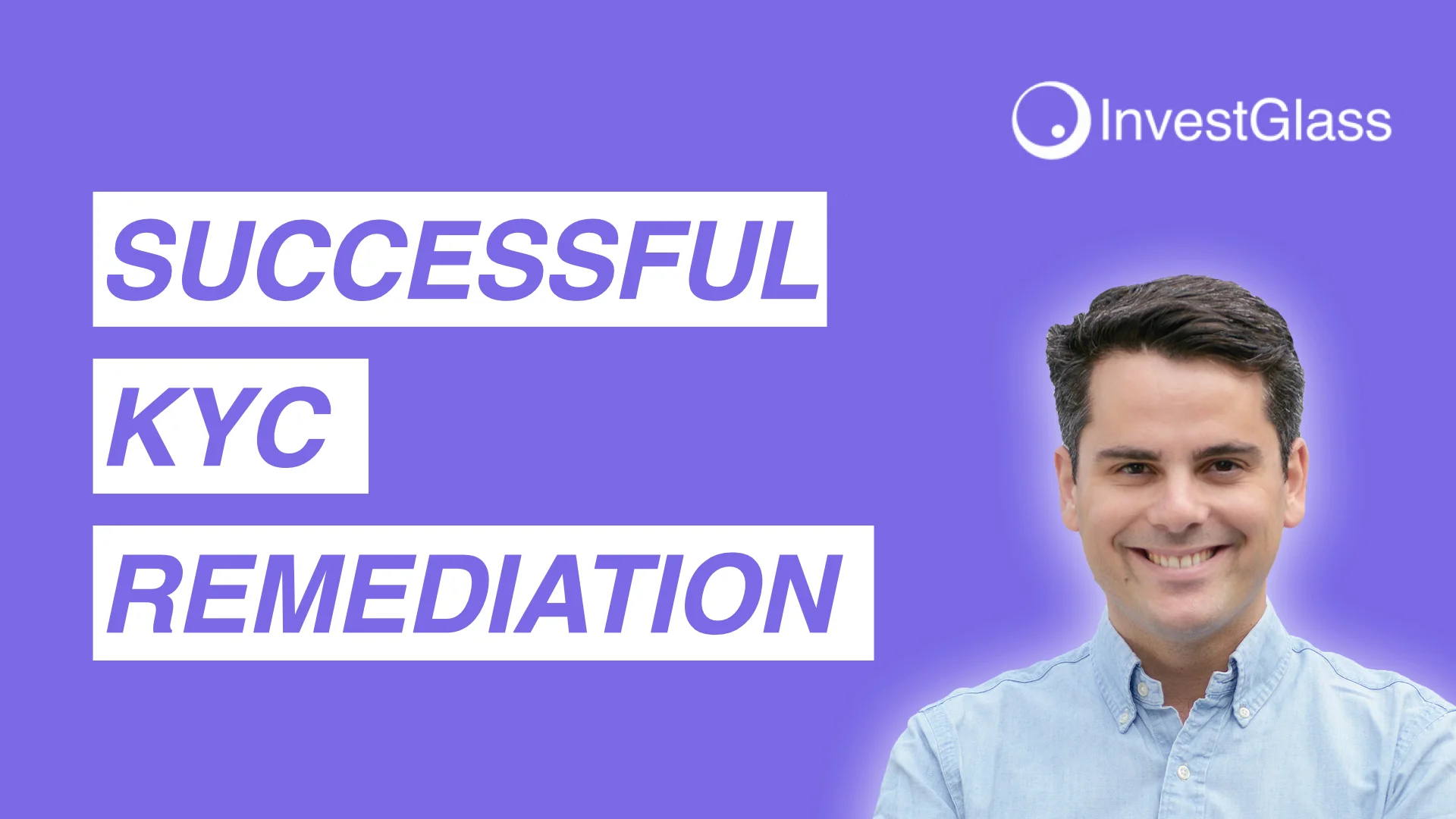 How to Deliver Your KYC Remediation Project?