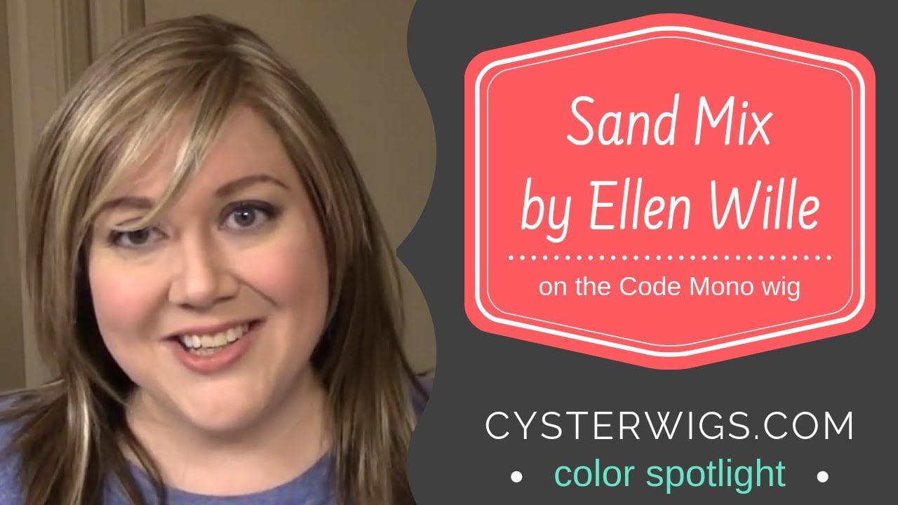 CysterWigs Color Spotlight Sand Mix by Ellen Wille on Code Mono S5E459 2017