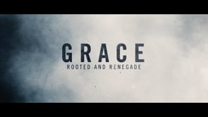 TRAILER _ GRACE - ROOTED AND RENEGADE