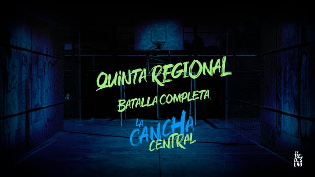 La Cancha Central | Quinta Regional | Batalla Completa