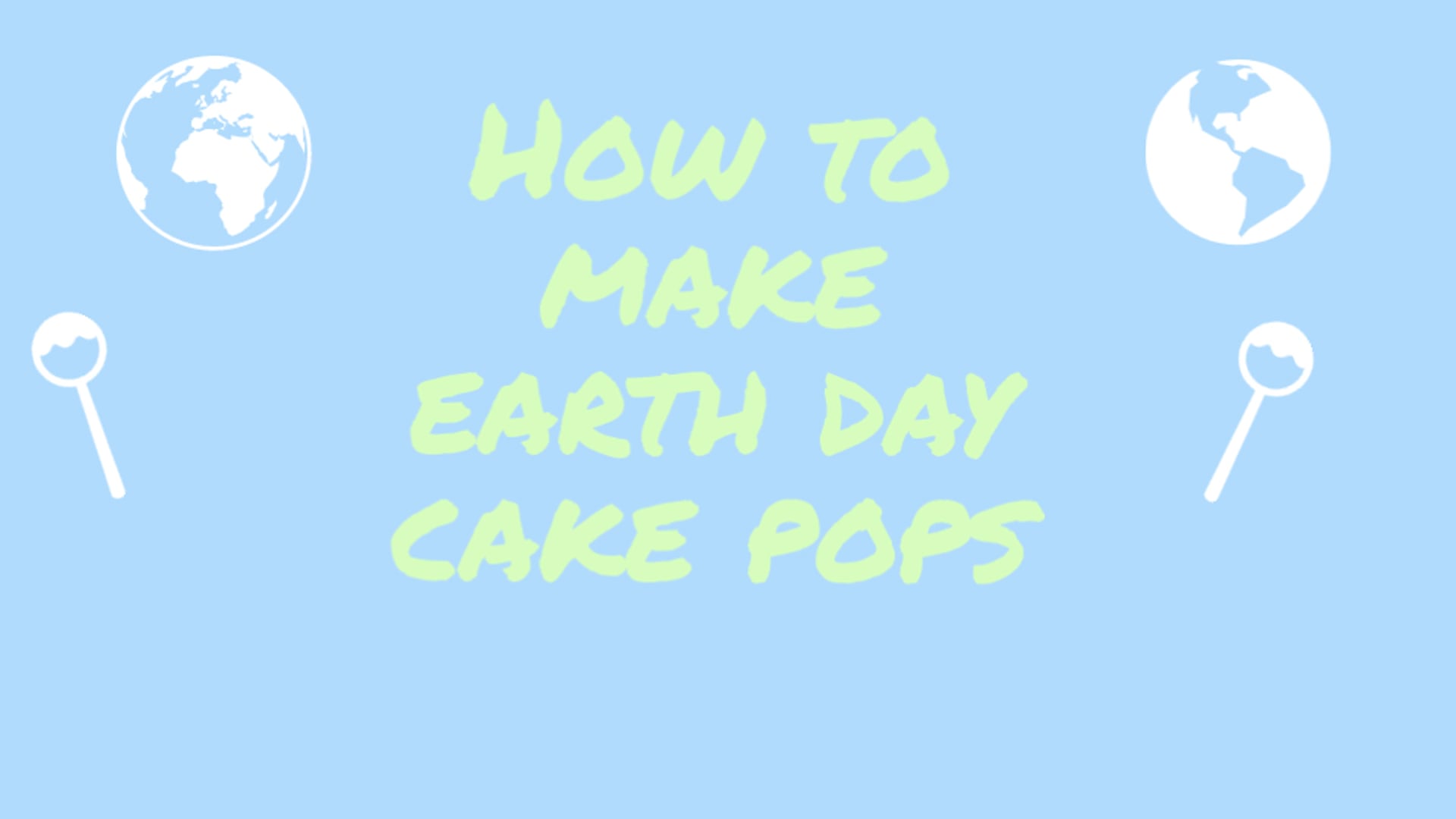 Cake Pops - Earth Day