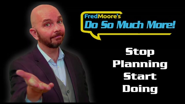 Stop Planning & Start Doing