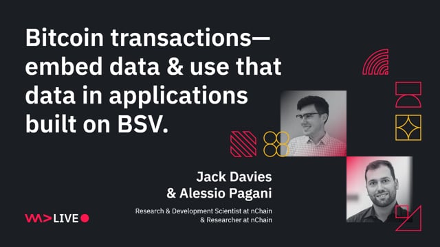 Bitcoin transactions- embedding and using data for applications built on Bitcoin SV