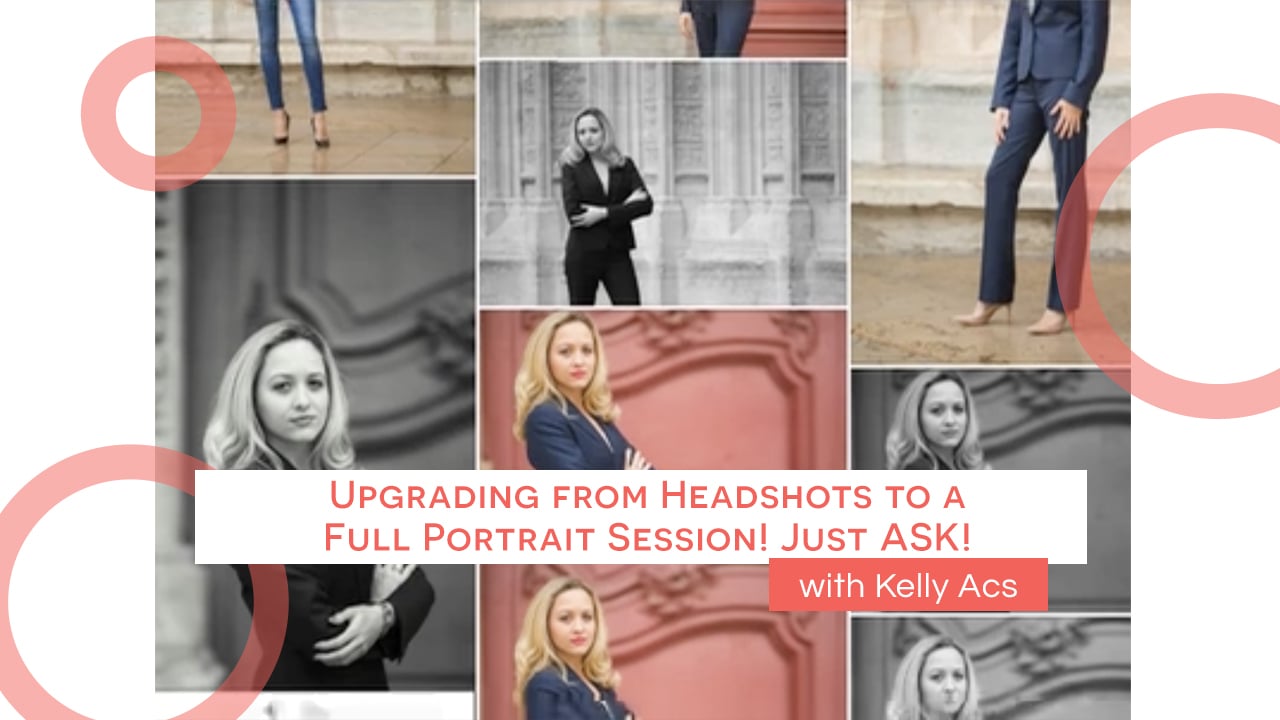 Upgrading from Headshots to a Full Portrait Session! Just ASK!
