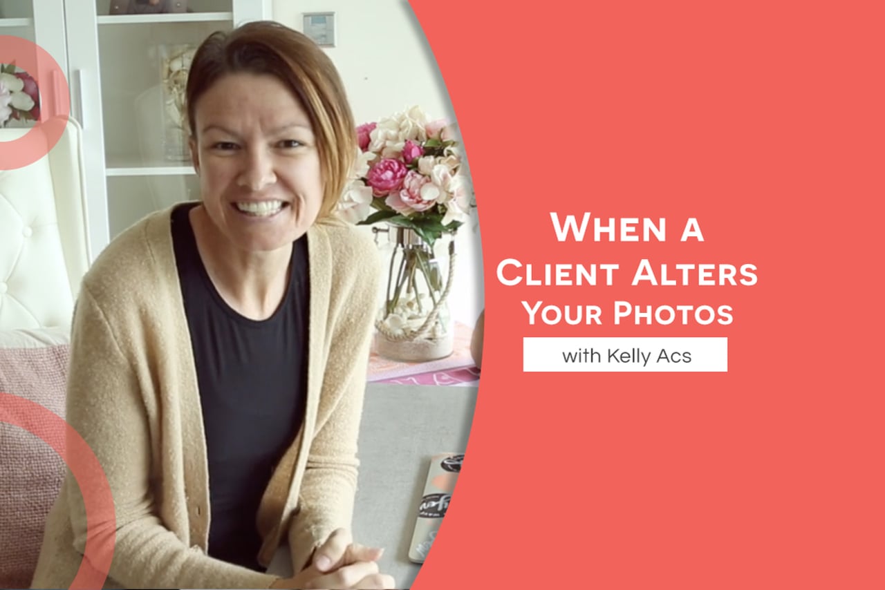 When a Client Alters Your Photos with Kelly