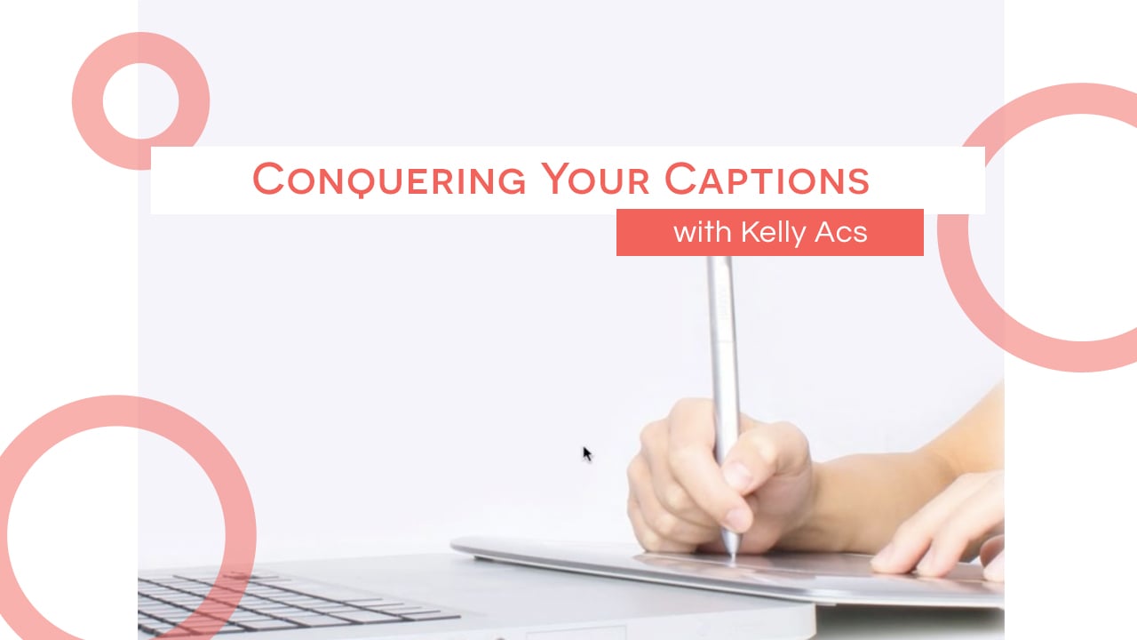 Conquering Your Captions with Kelly