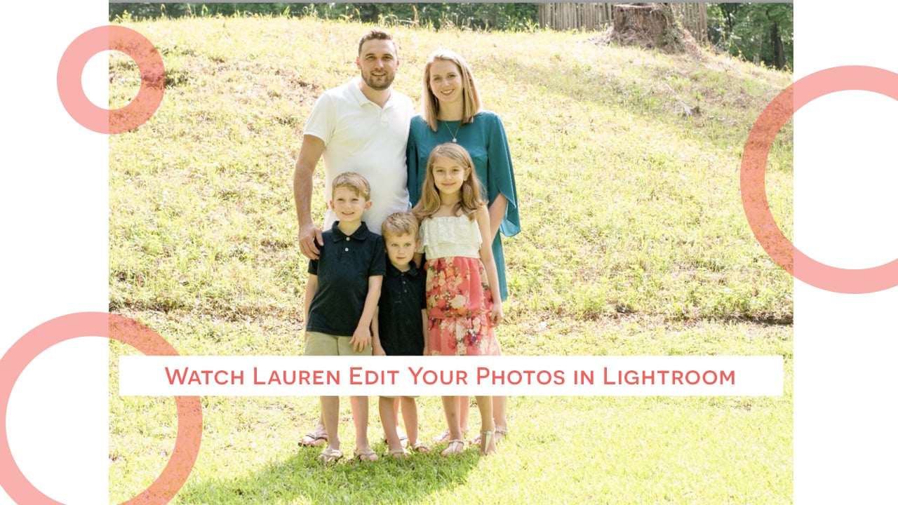 Watch Lauren Edit Your Photos in Lightroom