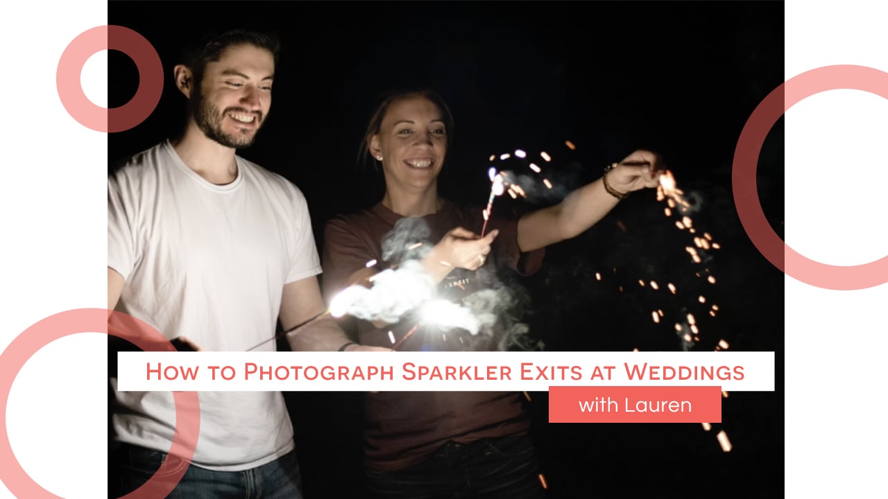 How to Photograph Sparkler Exits at Weddings with Lauren
