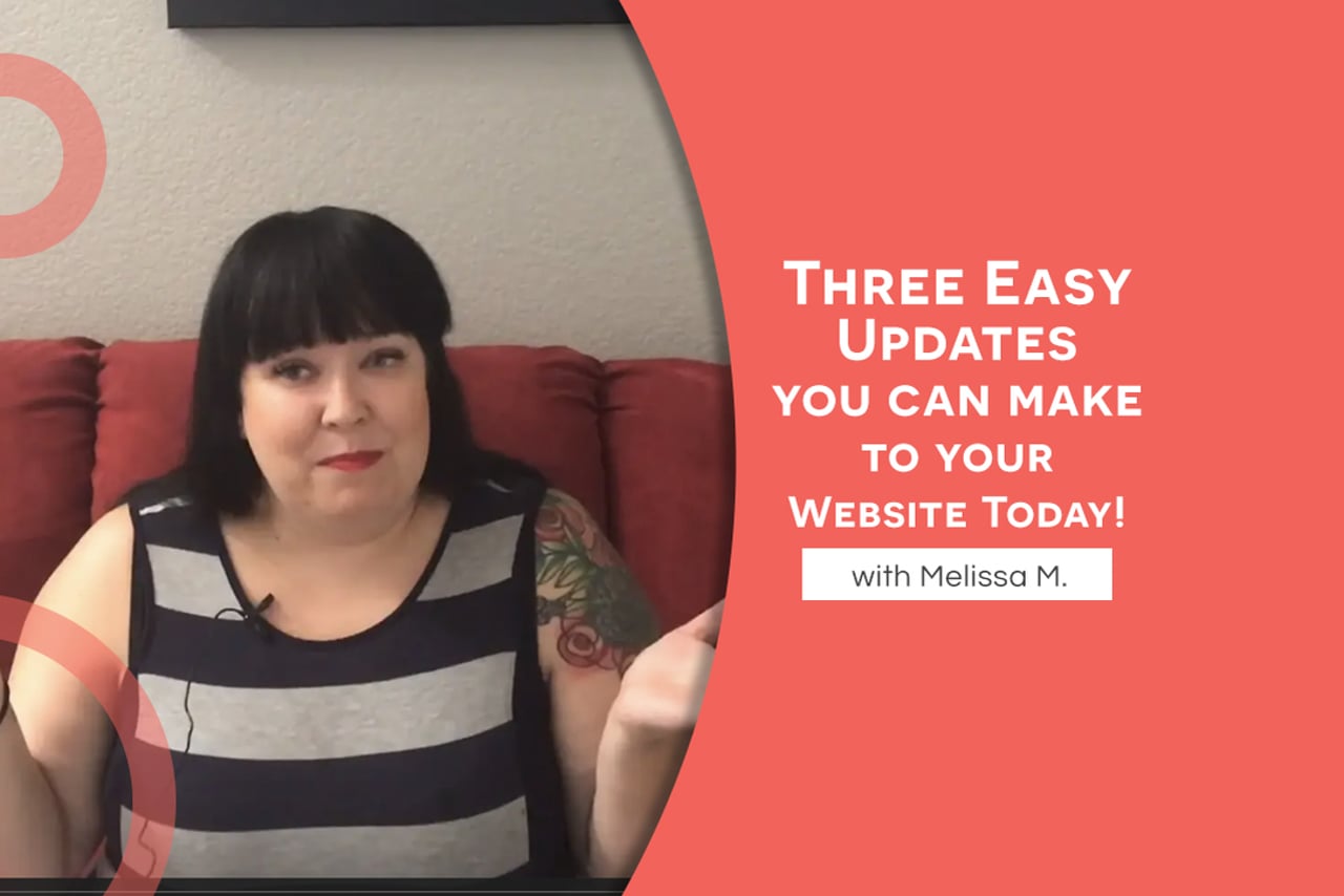 Three Easy Updates you can make to your Website TODAY!