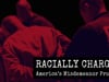 FULL FILM - Racially Charged