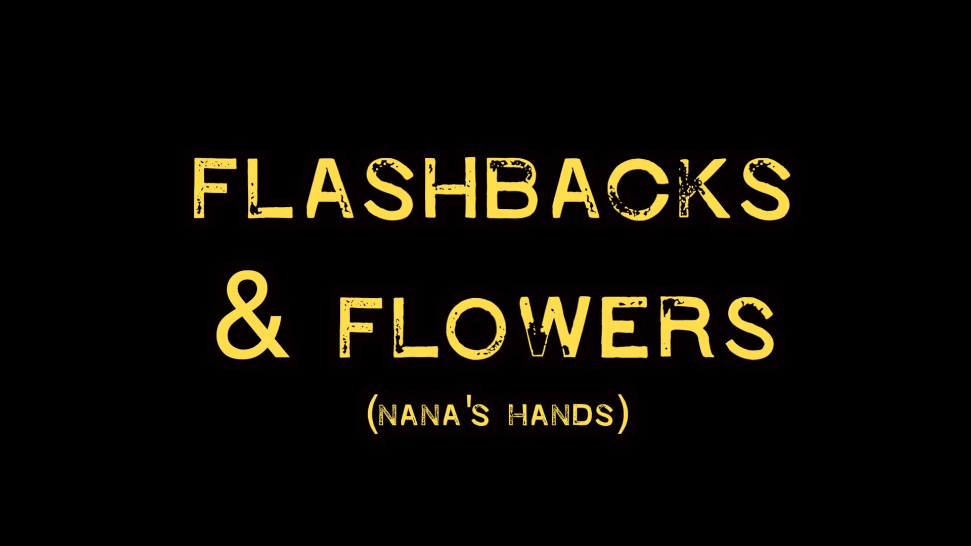 Flashbacks and Flowers - Rufus Mufasa - (Nanna's Hands).mov