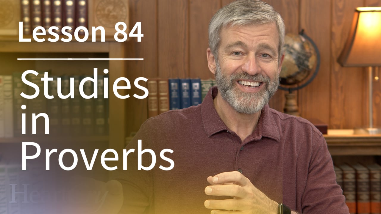 Studies in Proverbs: Lesson 84 | Paul Washer