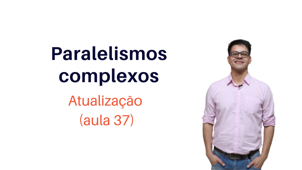 Paralelismos Complexos