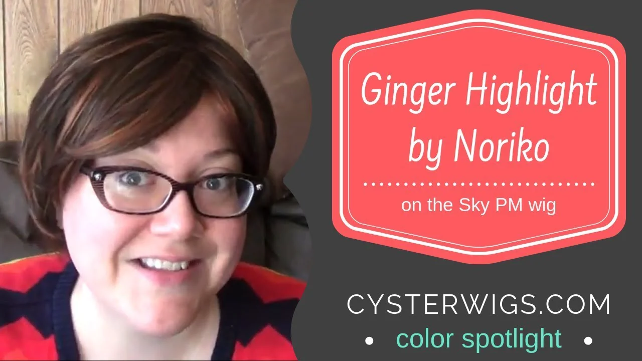 CysterWigs Color Spotlight Ginger Highlight Noriko S5E595 2017