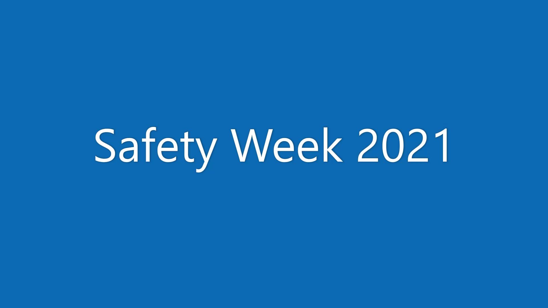 Safety Week 2021.mp4 on Vimeo