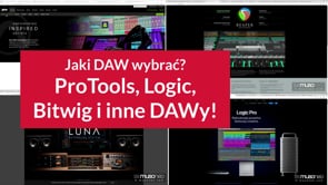 Jaki DAW wybrać? ProTools Logic Bitwig i inne