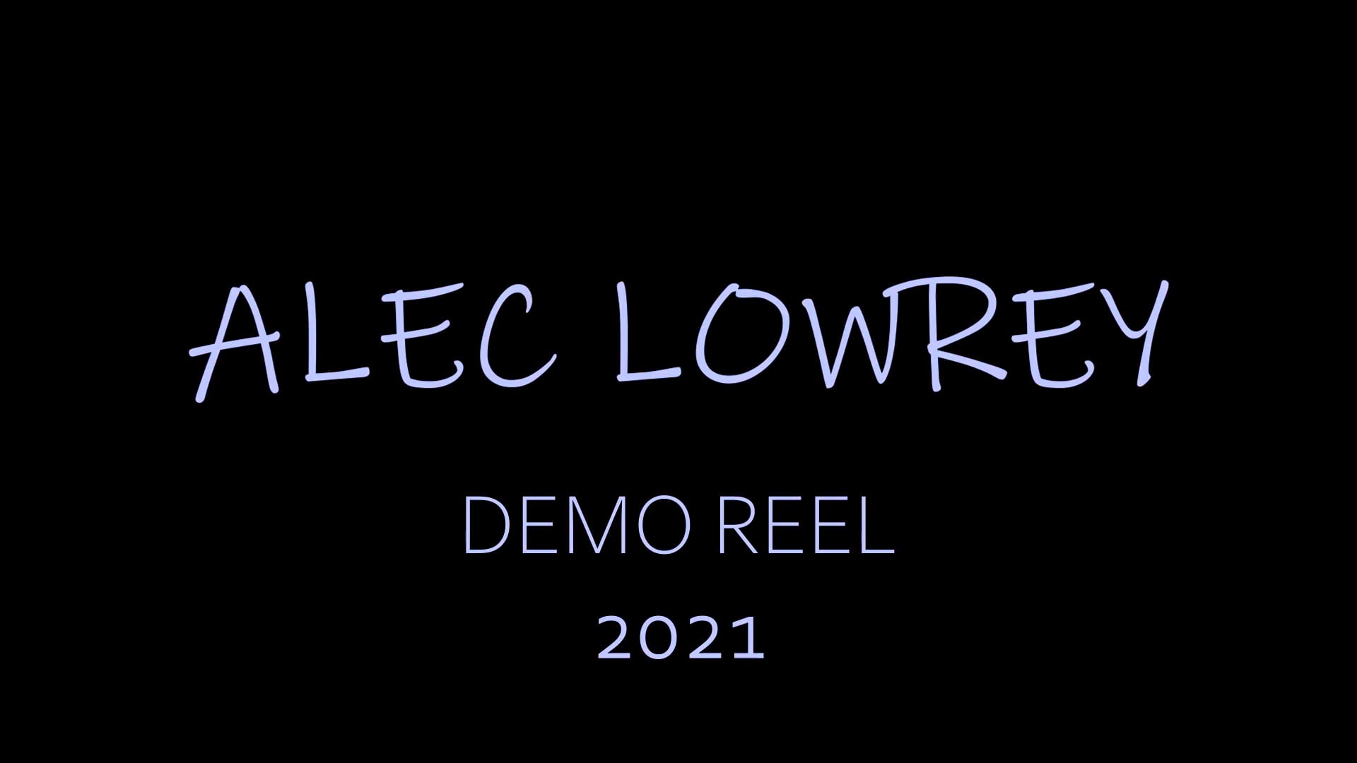 Alec Lowrey - Demo Reel 2021